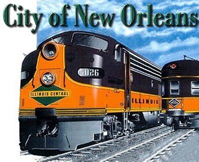 the train they call the city of new orleans lyrics|Arlo Guthrie – The city of new orleans .